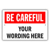 Be Careful Sign