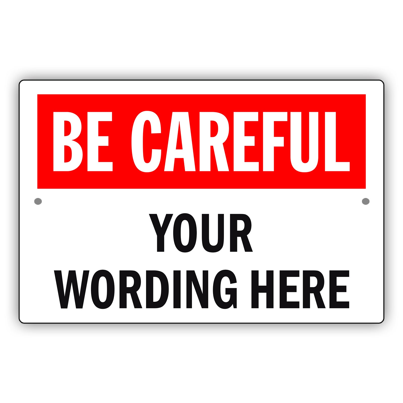 Be Careful Sign