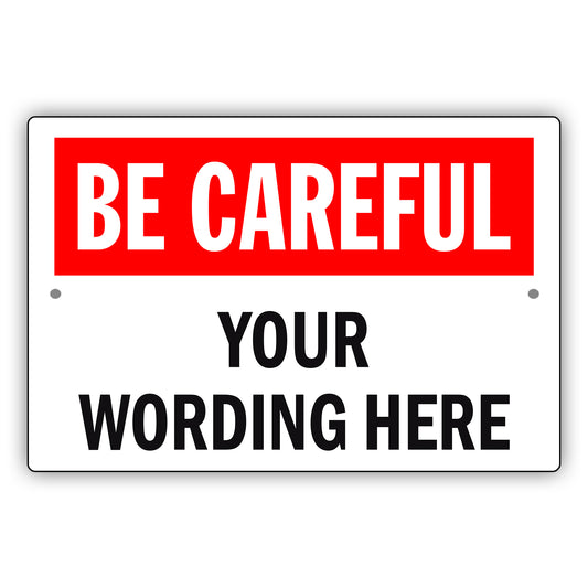 Be Careful Sign