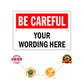 Be Careful Sign