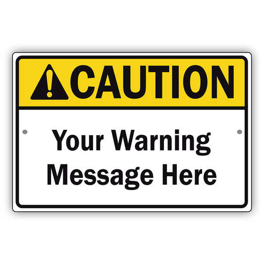 Caution Your Warning Message Here Sign