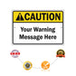 Caution Your Warning Message Here Sign