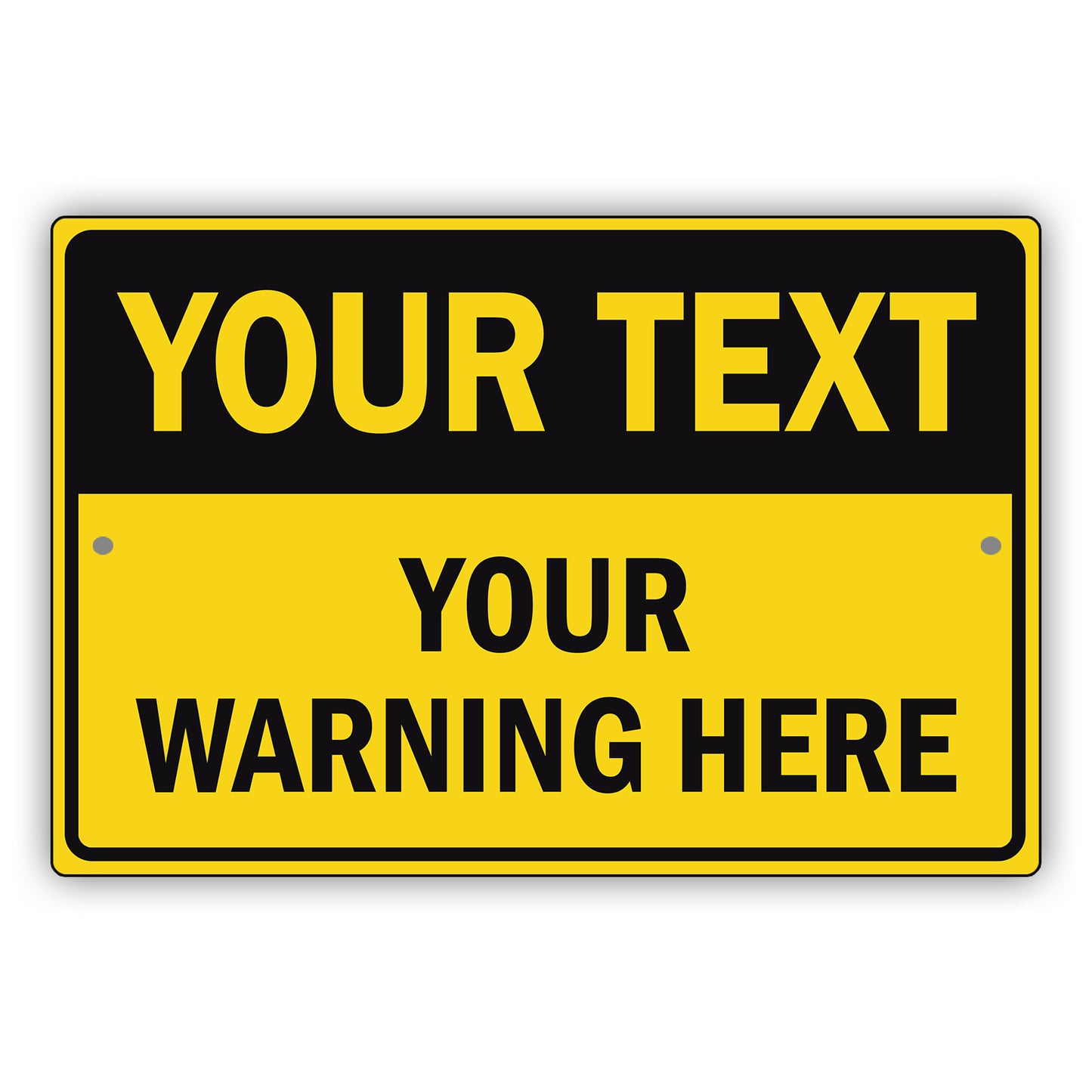 Your Text Your Warning Here Sign