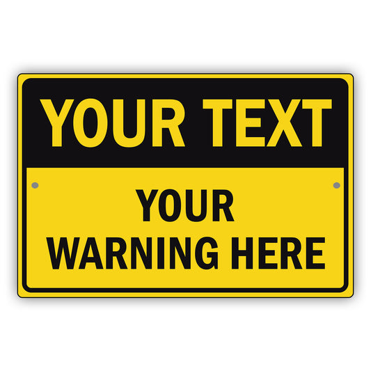 Your Text Your Warning Here Sign