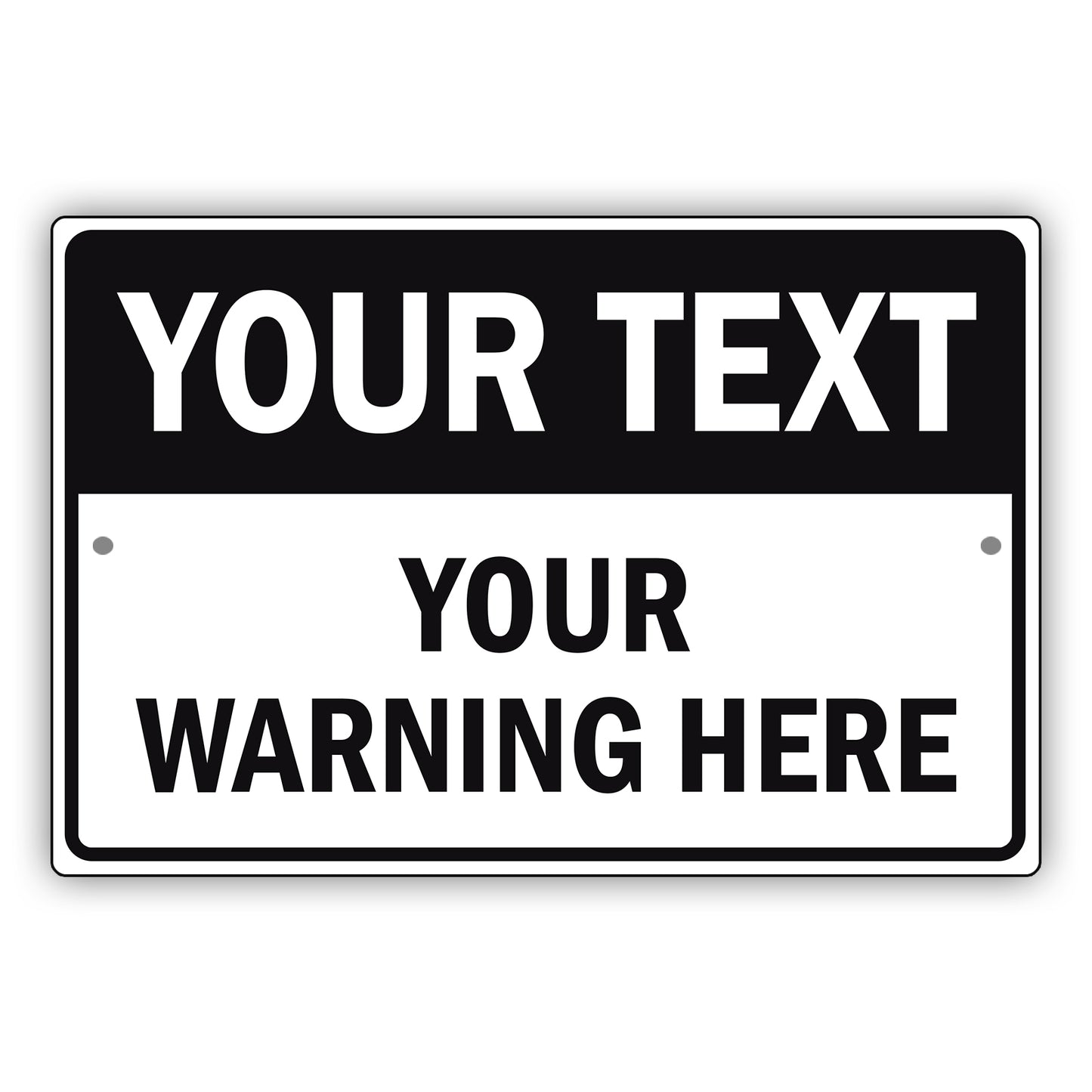 Your Text Your Warning Here Sign