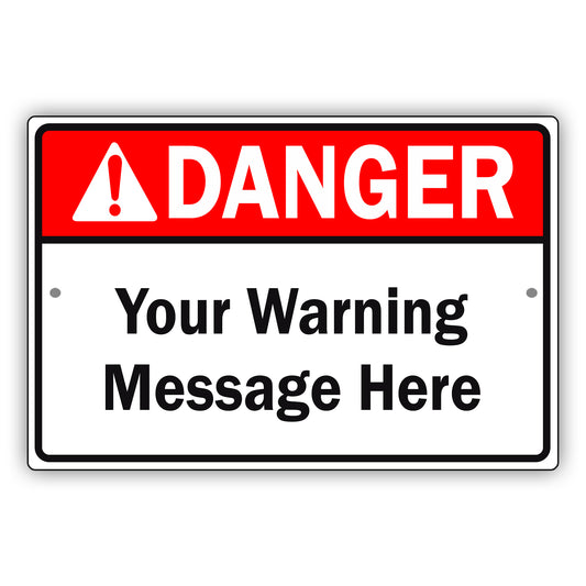 Danger Your Warning Message Here Sign