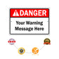 Danger Your Warning Message Here Sign