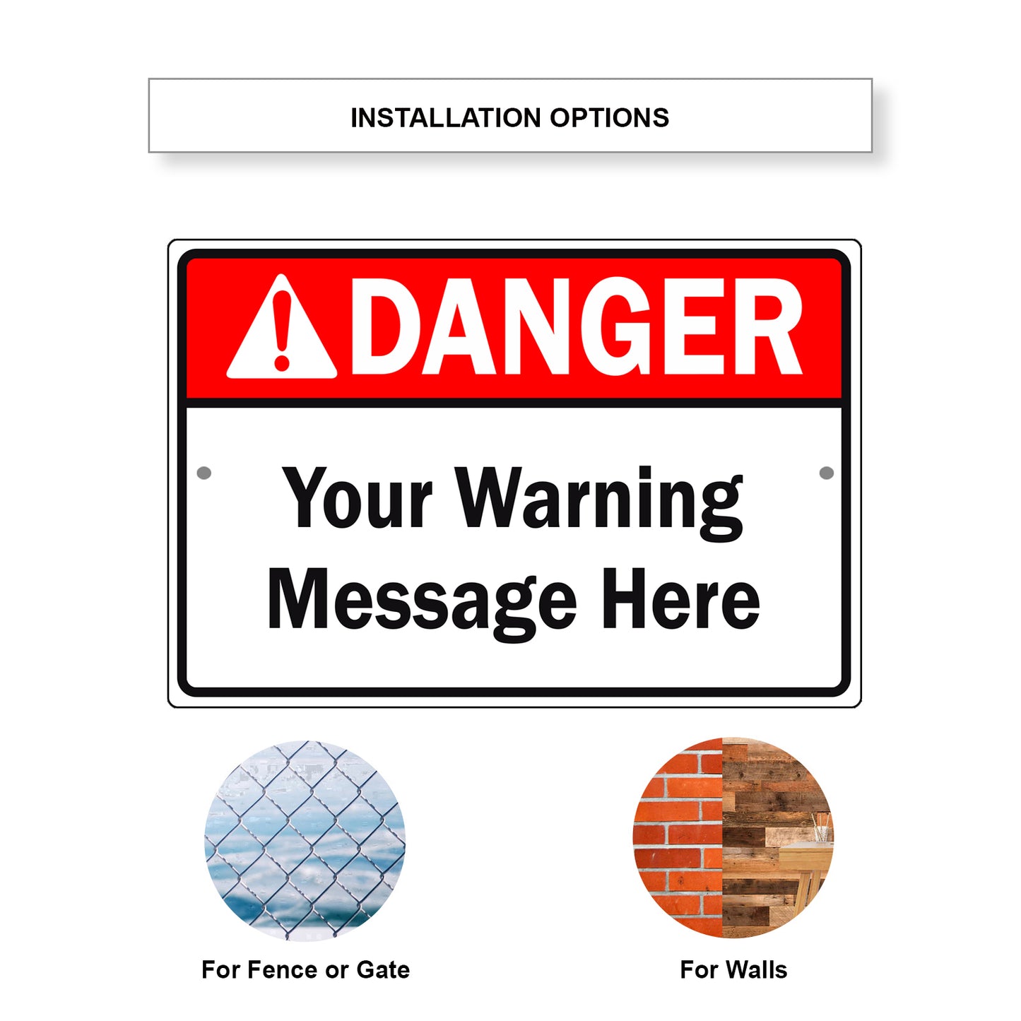 Danger Your Warning Message Here Sign