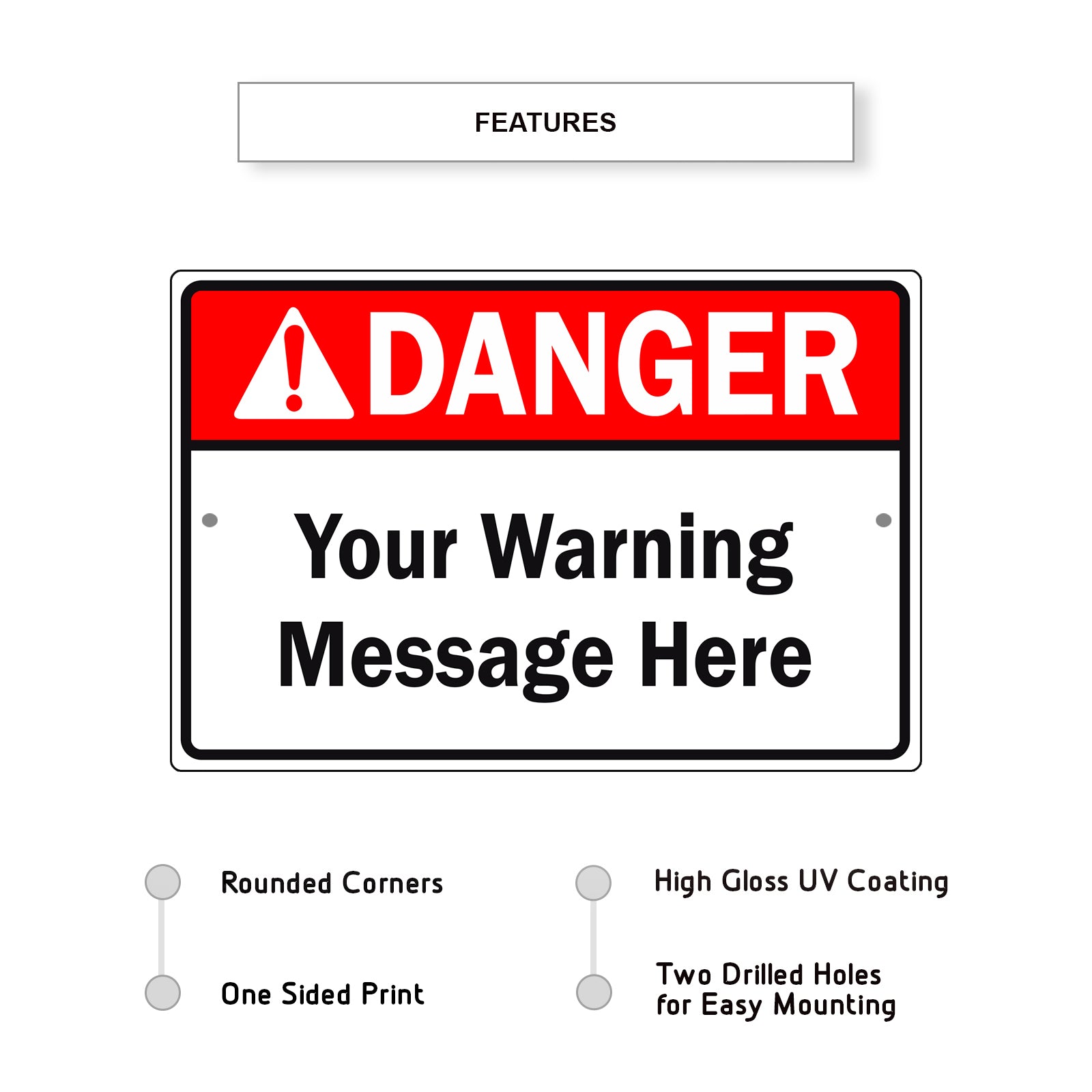 Danger Your Warning Message Here Sign