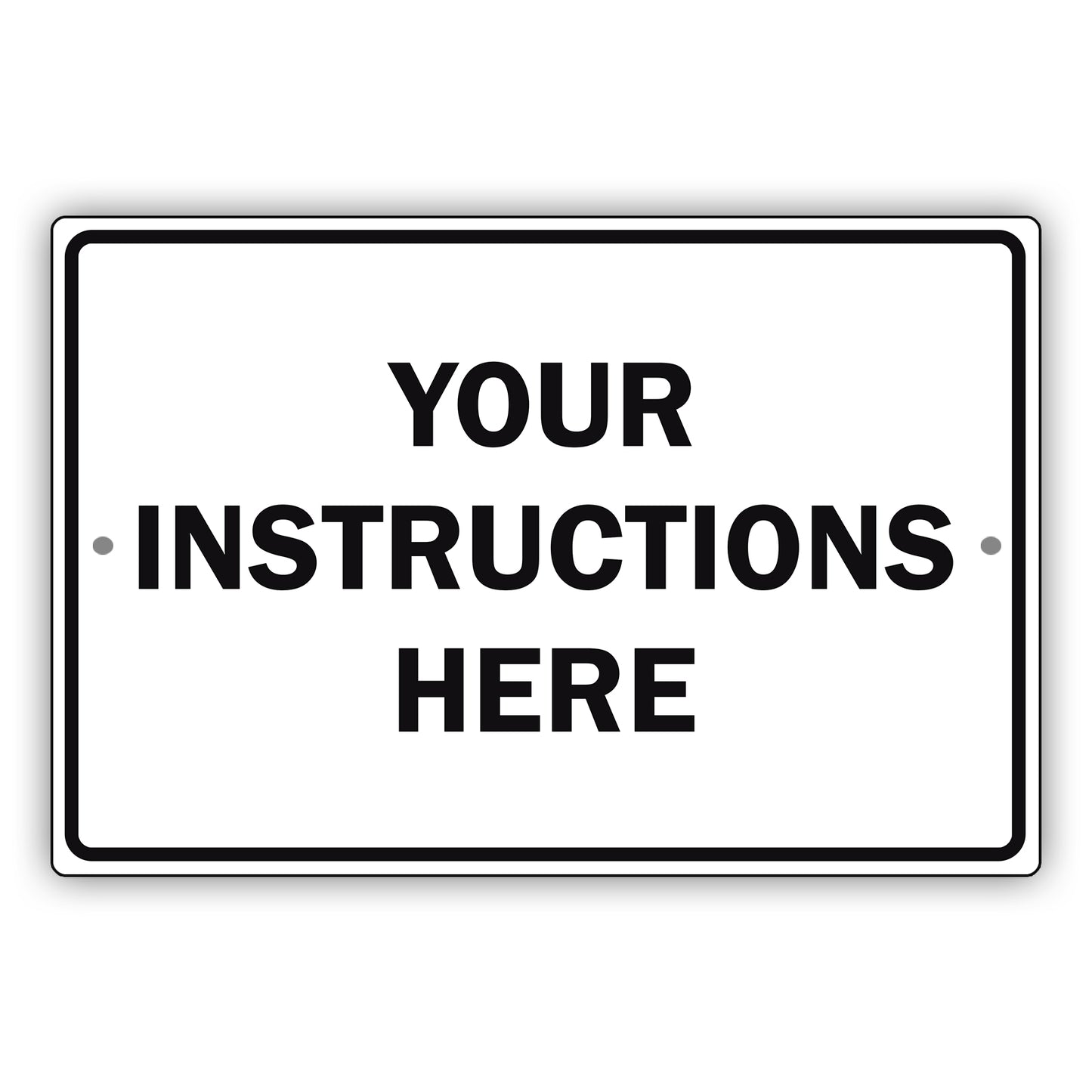 Your Instructions Here Sign