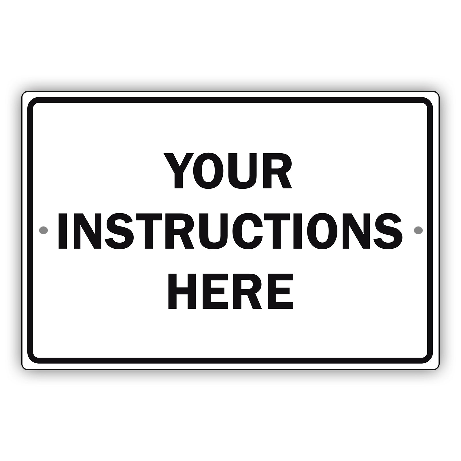 Your Instructions Here Sign