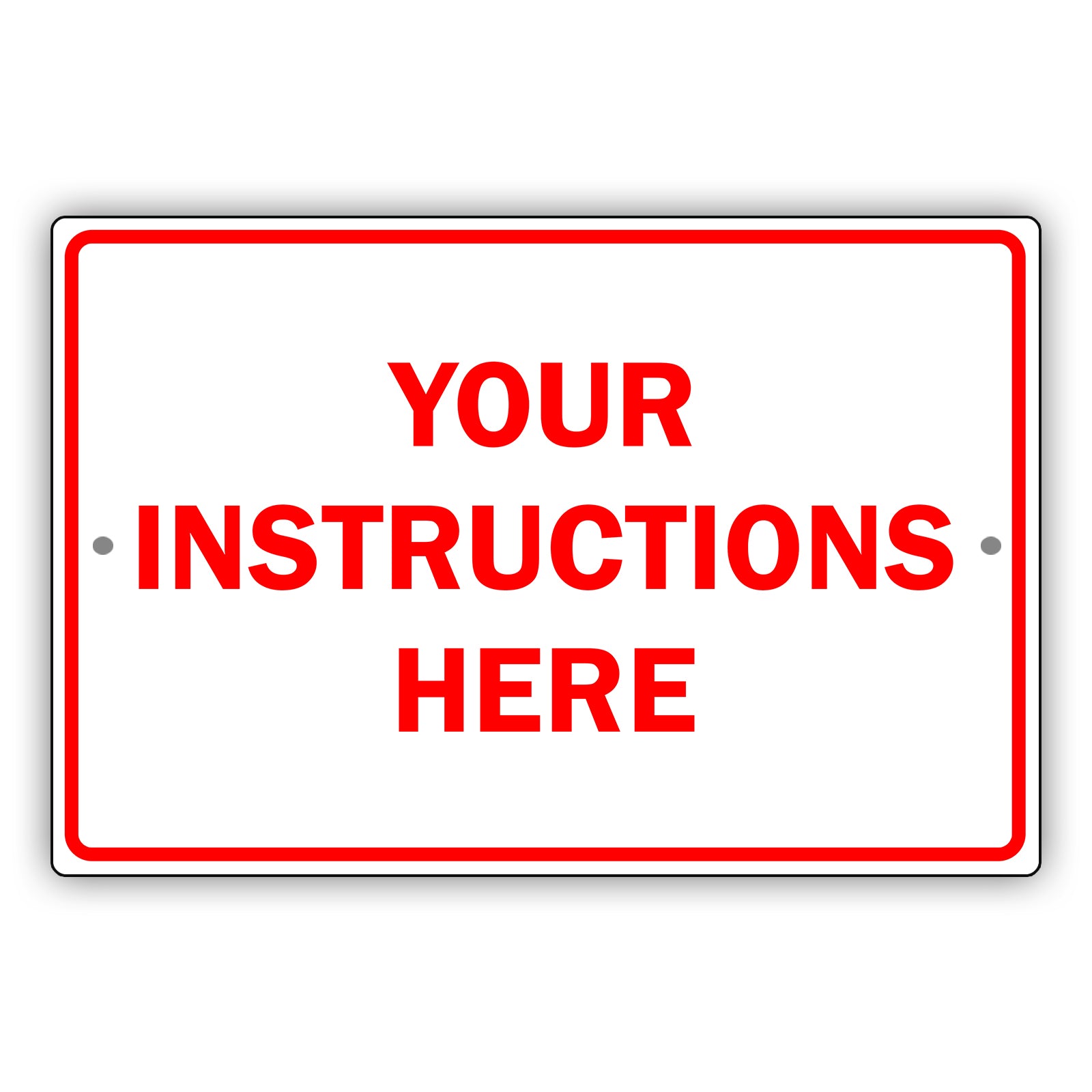 Your Instructions Here Sign