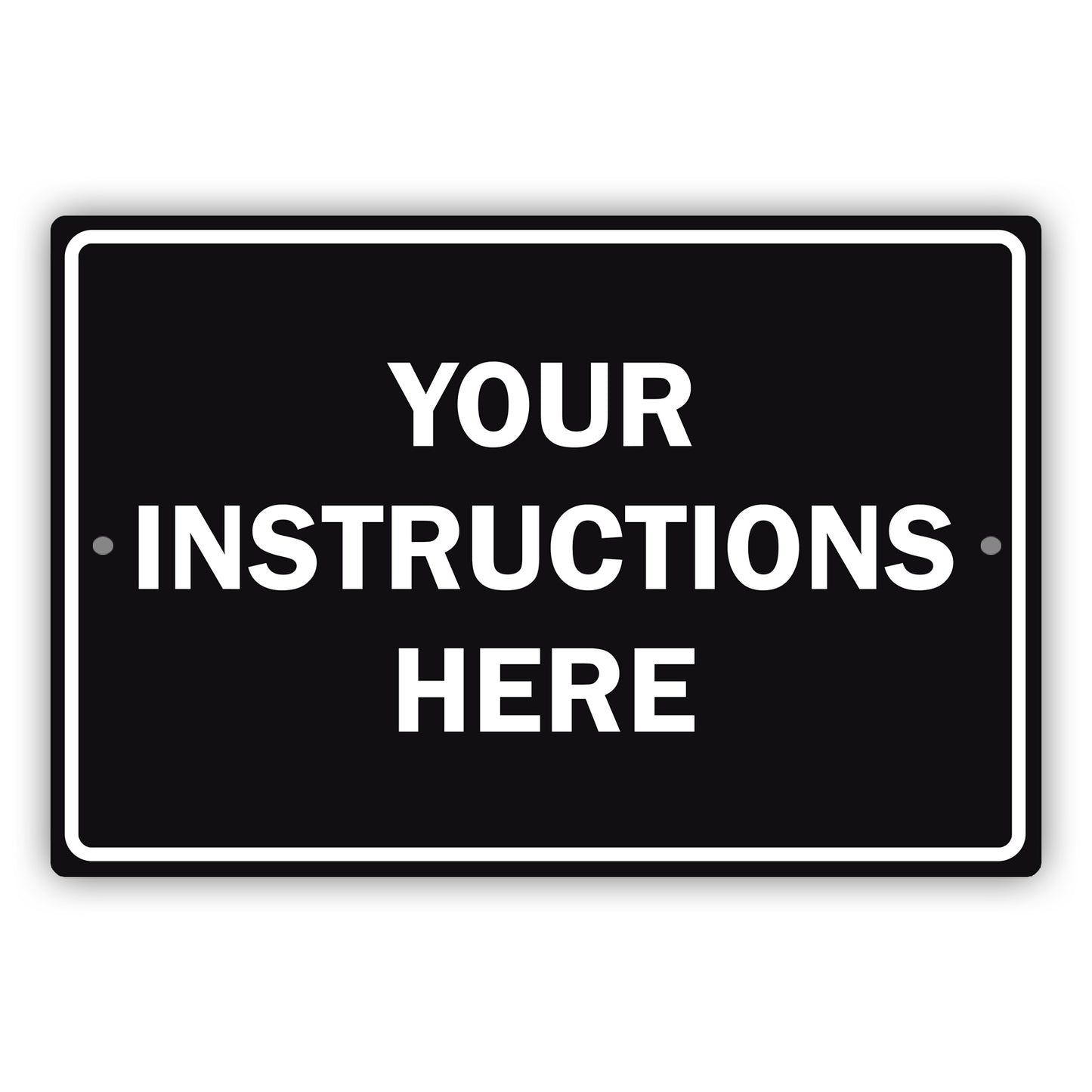 Your Instructions Here Sign