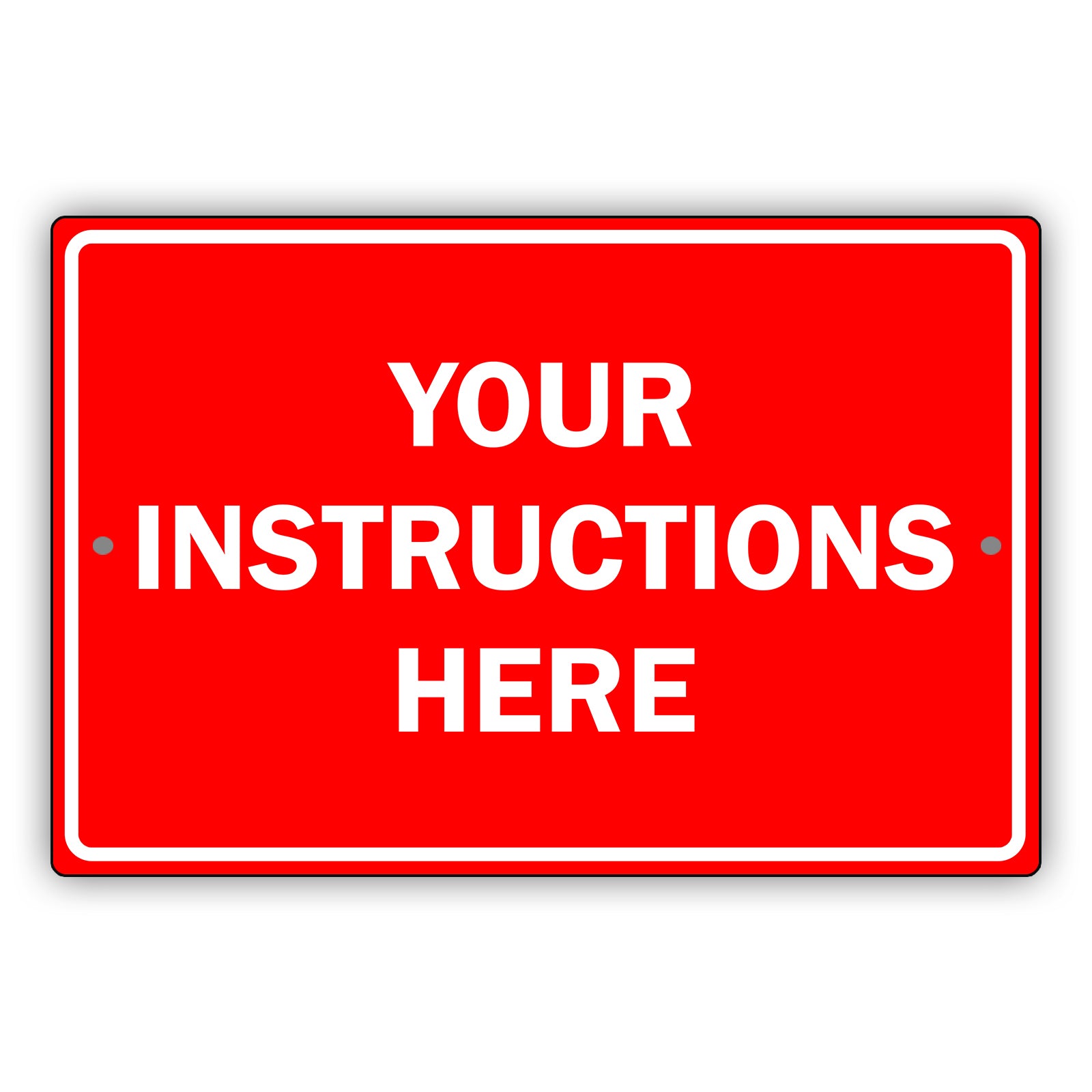 Your Instructions Here Sign