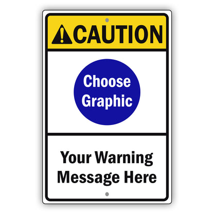 Caution Choose Graphic Your Warning Message Here Sign