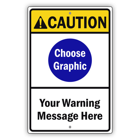 Caution Choose Graphic Your Warning Message Here Sign