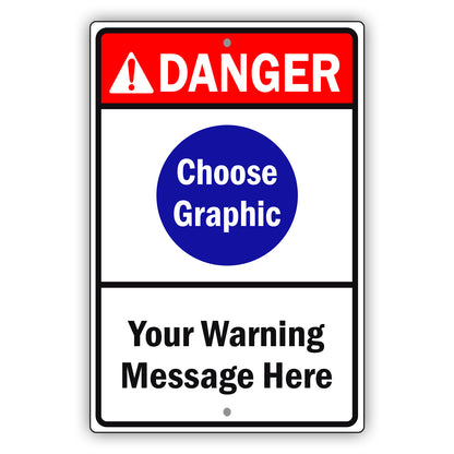 Danger Choose Graphic Your Warning Message Here Sign