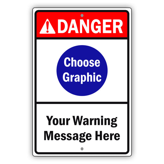 Danger Choose Graphic Your Warning Message Here Sign