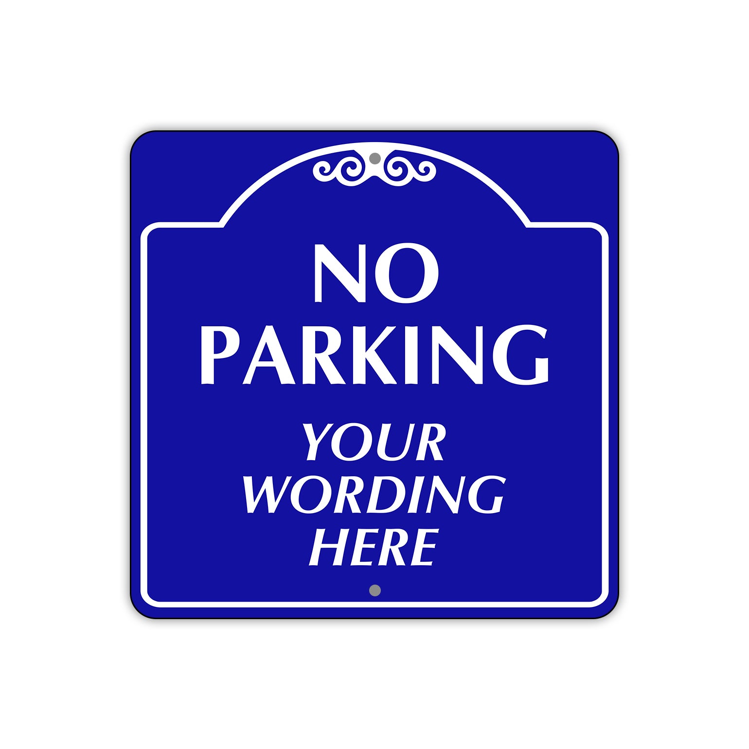 No Parking Your Wording Here Sign