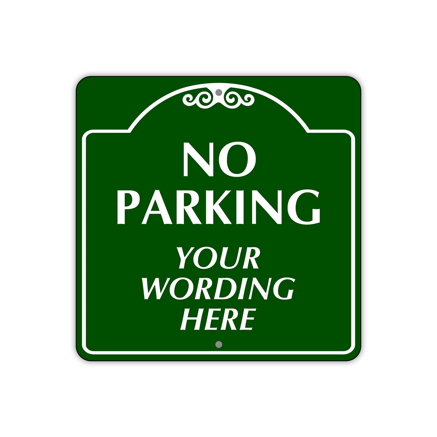No Parking Your Wording Here Sign
