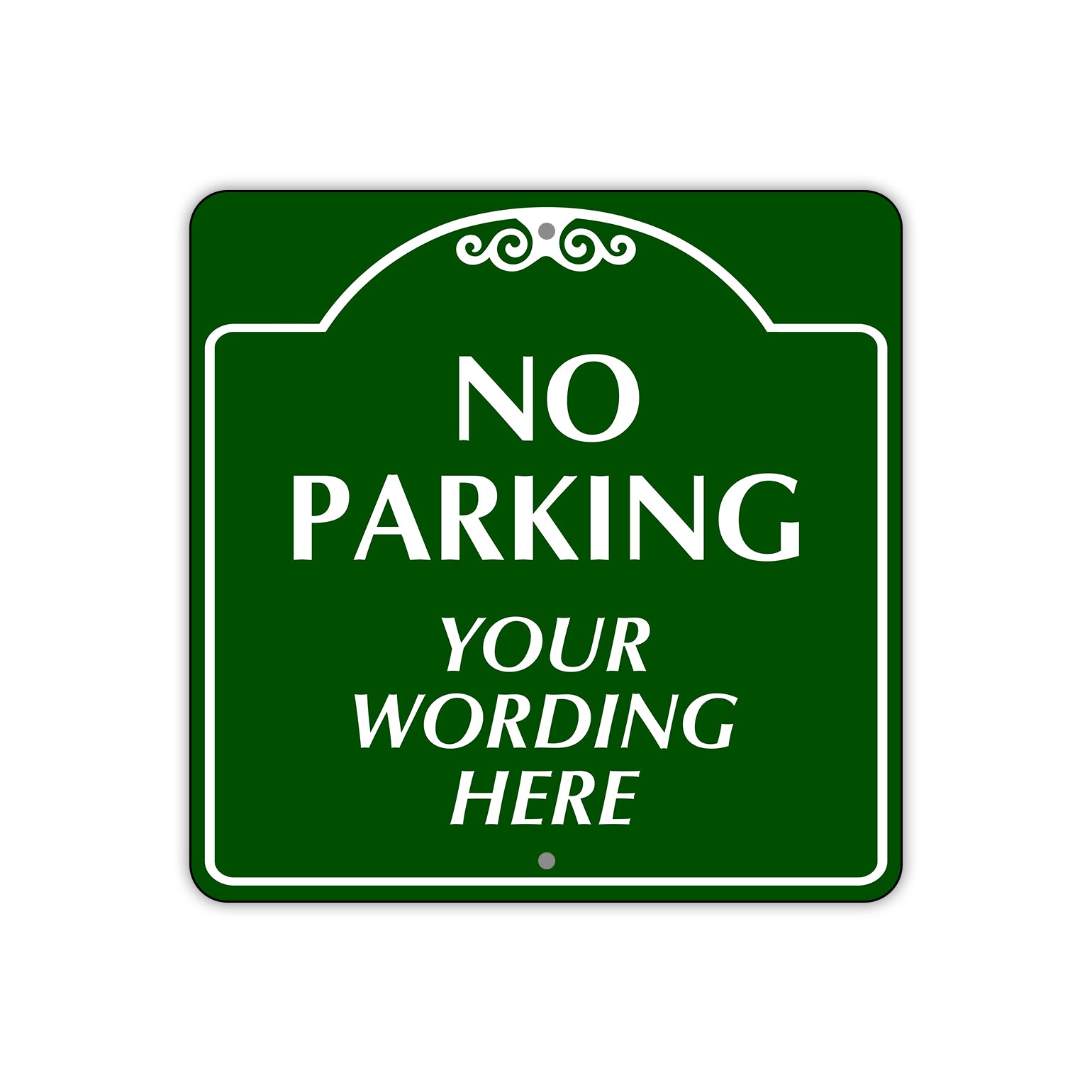 No Parking Your Wording Here Sign