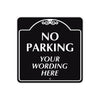 No Parking Your Wording Here Sign