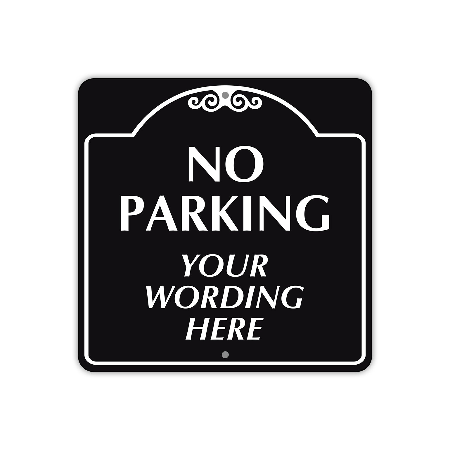 No Parking Your Wording Here Sign
