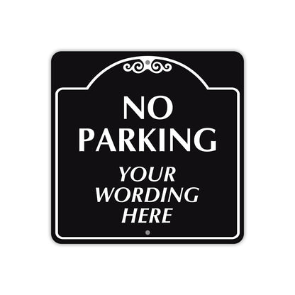 No Parking Your Wording Here Sign
