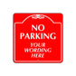 No Parking Your Wording Here Sign