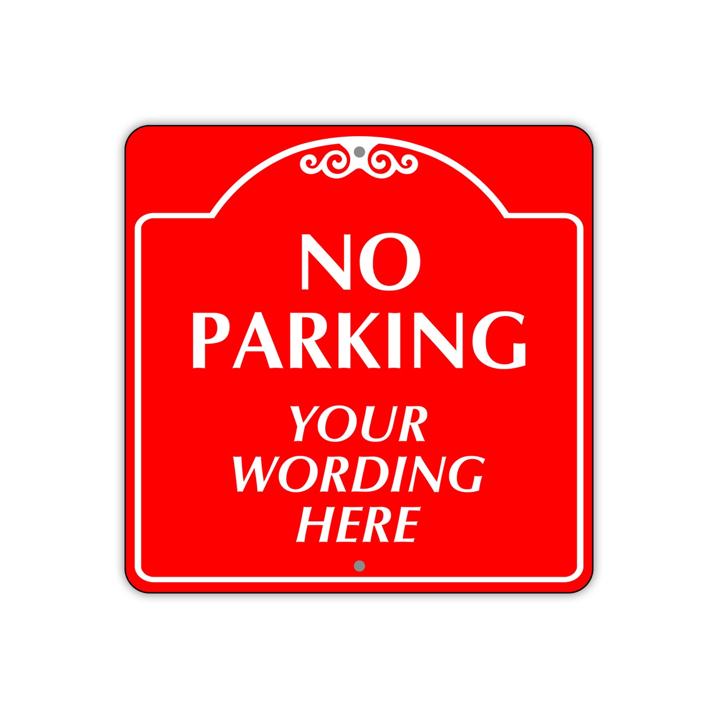 No Parking Your Wording Here Sign