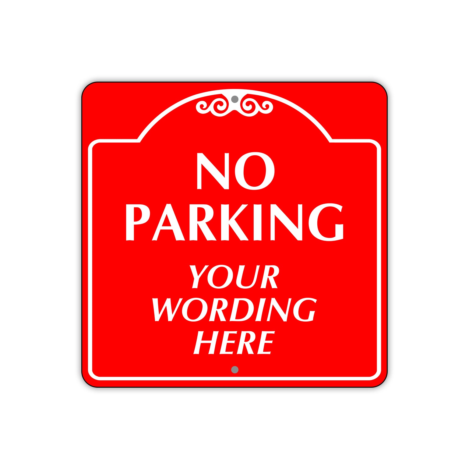 No Parking Your Wording Here Sign