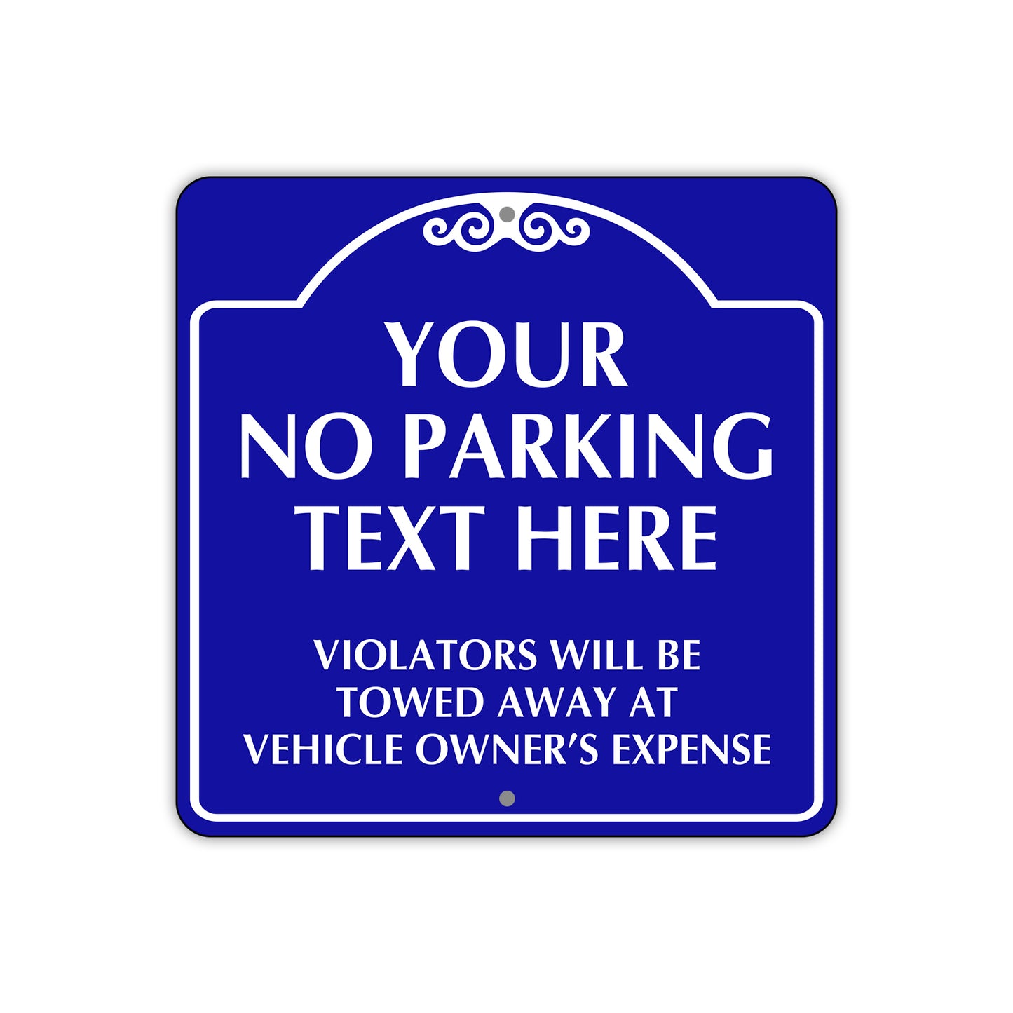 Your no Parking Text Here Sign