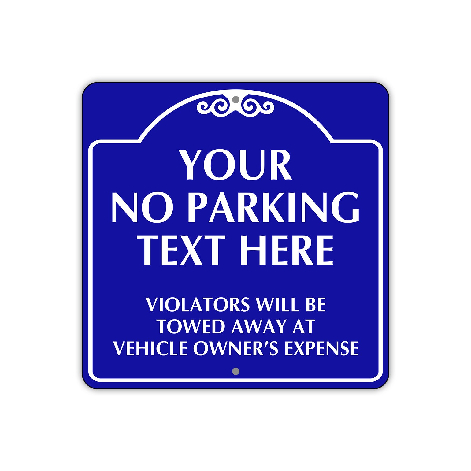 Your no Parking Text Here Sign