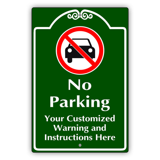 No Parking Your Customized Warning And Instructions Here Sign