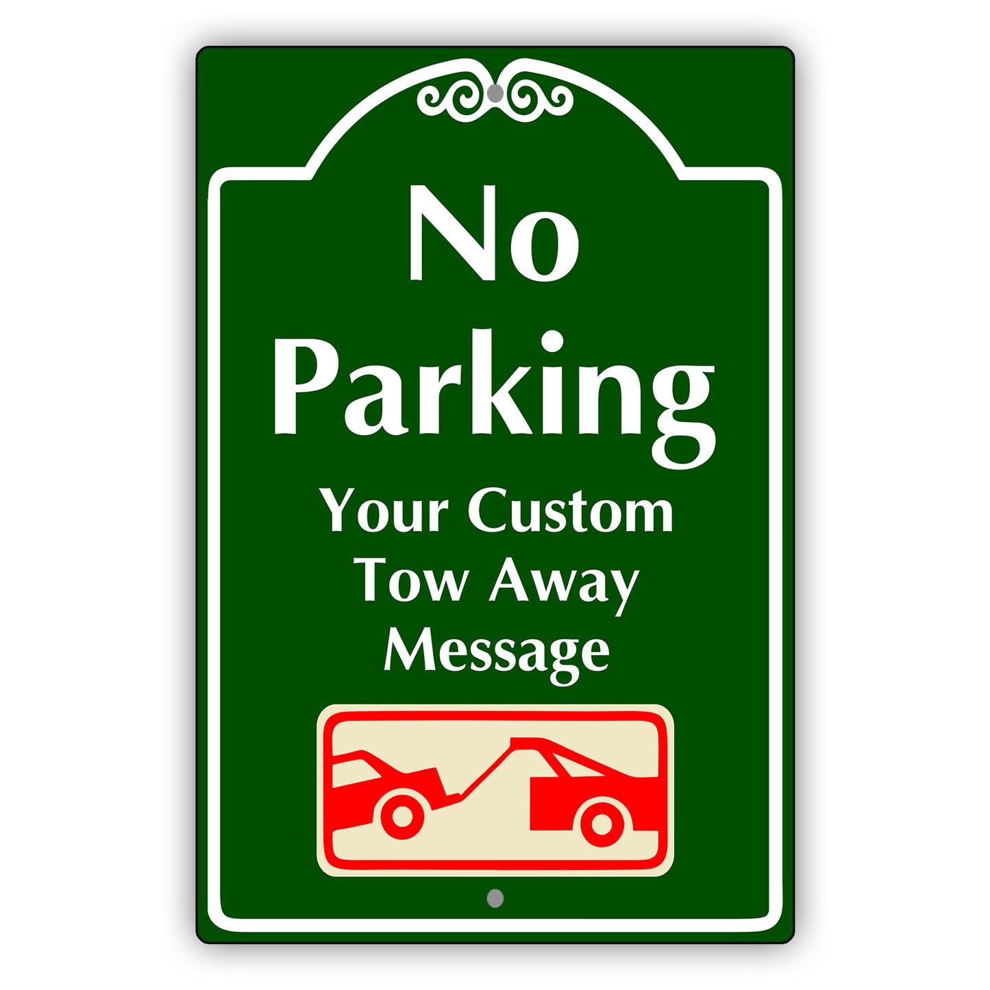 No Parking Your Custom Tow Away Message Sign