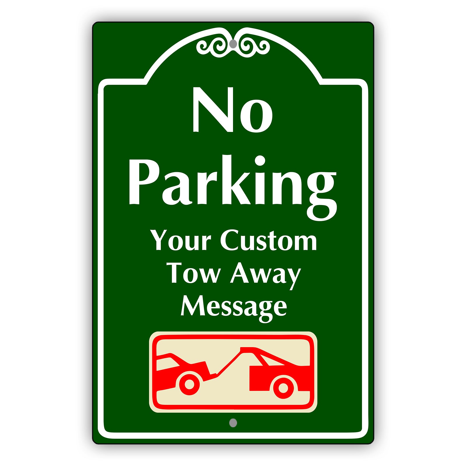 No Parking Your Custom Tow Away Message Sign