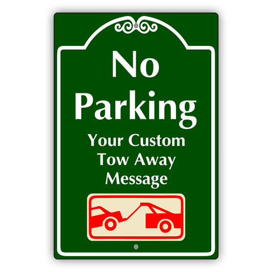 No Parking Your Custom Tow Away Message Sign