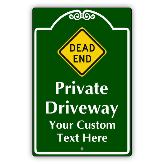 Dead End Private Driveway Your custom Text Here Sign