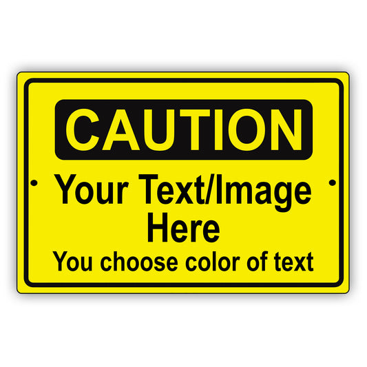 Caution Your Text/Image Here You Choose Color Of Text Aluminum Metal Display Sign Plate