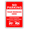 No Parking Your Wording Here Unauthorized Vehicles Towed Away Aluminum Metal Display Sign Plate