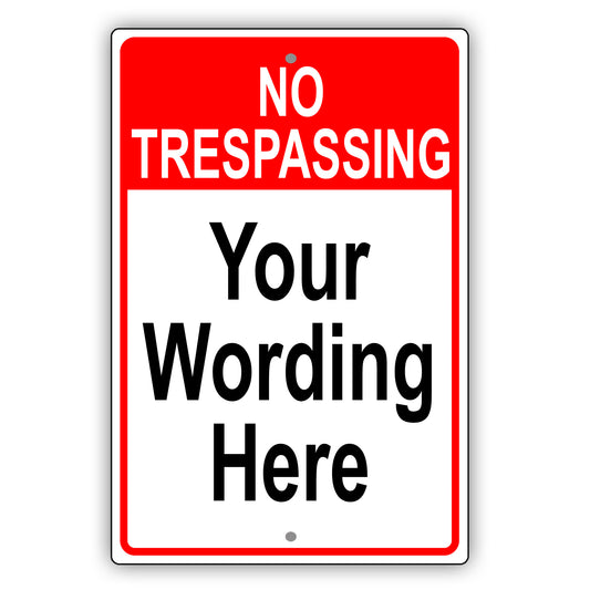 No Trespassing Your Wording Here Aluminum Metal Display Sign Plate