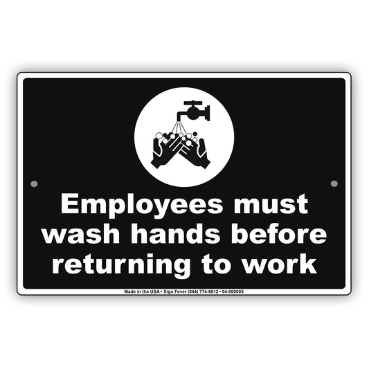 Employees Must Wash Hands Before Returning To Work Aluminum Metal Display Sign Plate