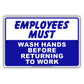 Employees Must Wash Hands Before Returning To Work Aluminum Metal Display Sign Plate
