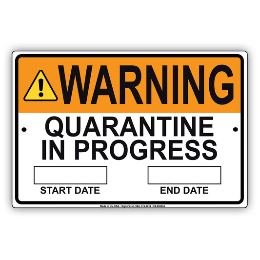 Warning Quarantine In Progress Start And End Date Aluminum Metal Sign Plate