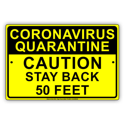 Coronavirus Quarantine Caution Stay Back 50 Feet Aluminum Metal Sign Plate
