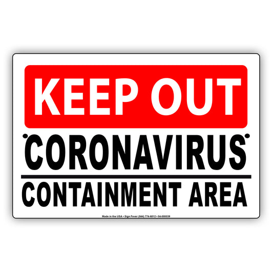 Keep Out Coronavirus Containment Area Aluminum Metal Sign Plate