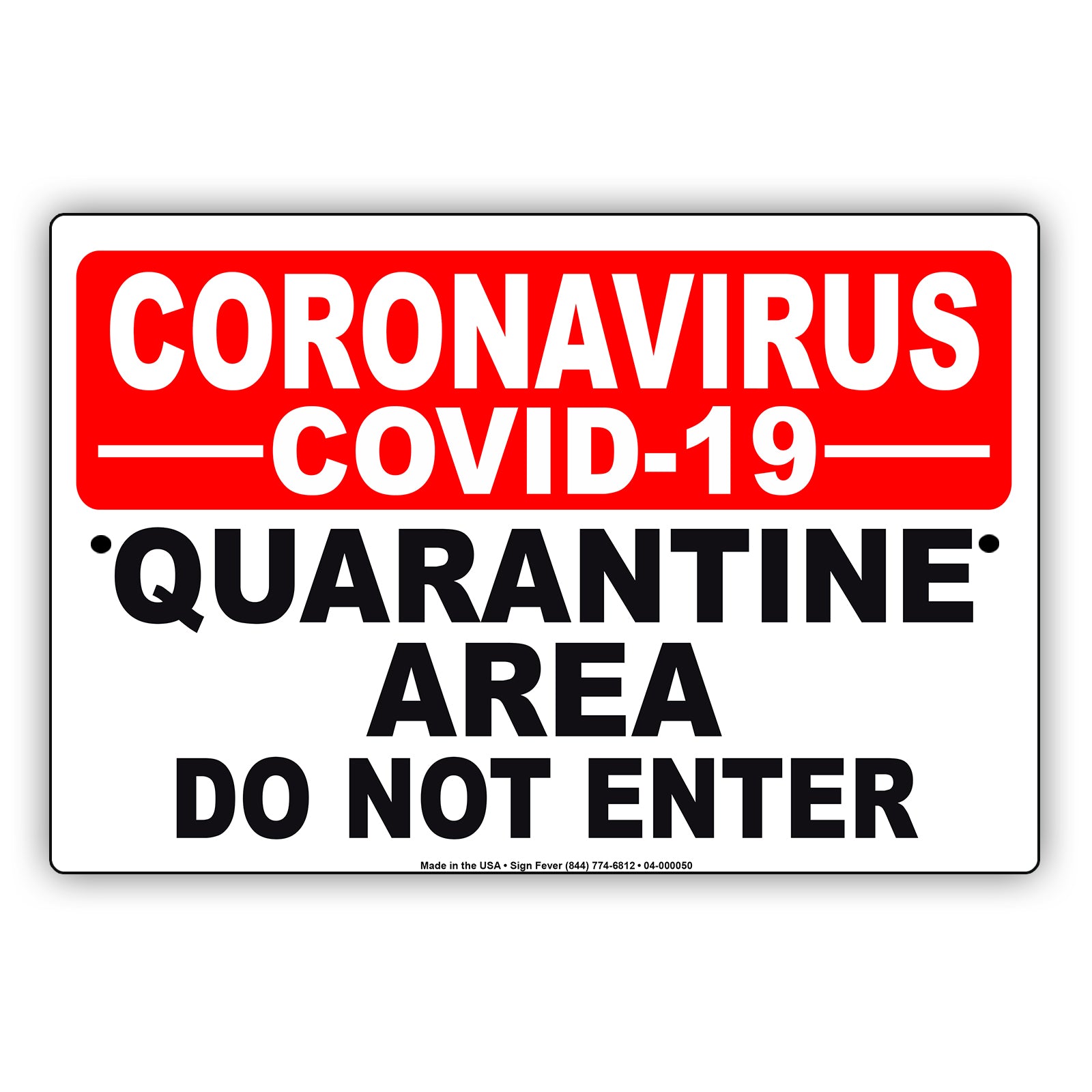 Coronavirus Covid-19 Quarantine Area Do Not Enter Coronavirus Covid-19 Aluminum Metal Display Sign Plate