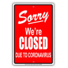 Sorry We're Closed Due To Coronavirus Covid-19 Aluminum Metal Display Sign Plate