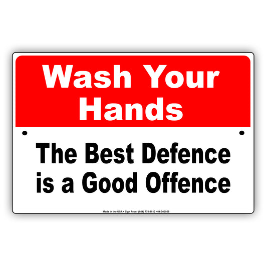 Wash Your Hands The Best Defence Is A Good Defence Coronavirus Covid-19 Aluminum Metal Display Sign Plate