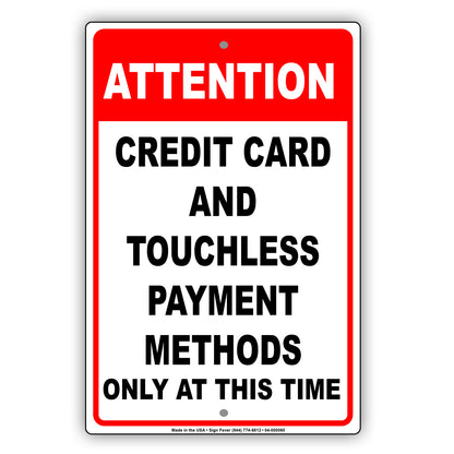 Attention Credit Card And Touchless Payment Methods Only At This Time Coronavirus Covid-19 Aluminum Metal Display Sign Plate